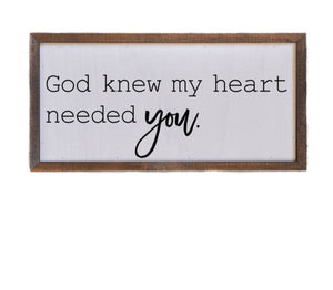 God knew my heart needed you sign